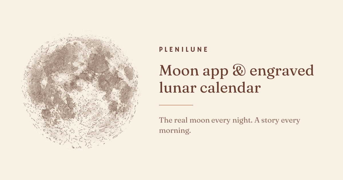Plenilune — moon app & engraved lunar calendar